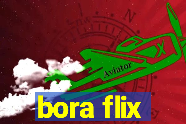 bora flix