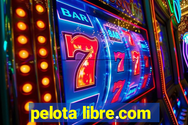 pelota libre.com