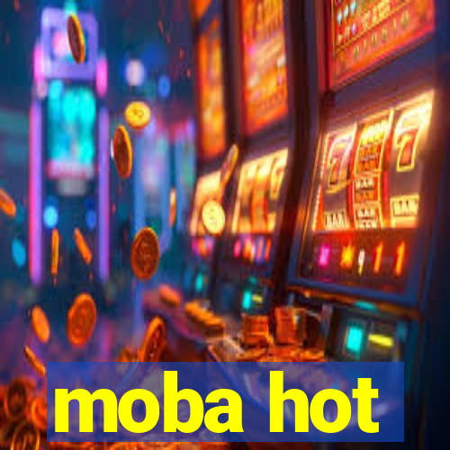 moba hot