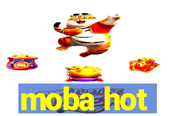 moba hot