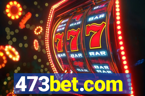 473bet.com