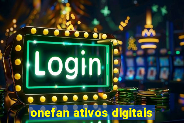 onefan ativos digitais