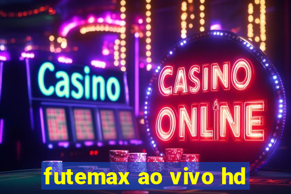 futemax ao vivo hd