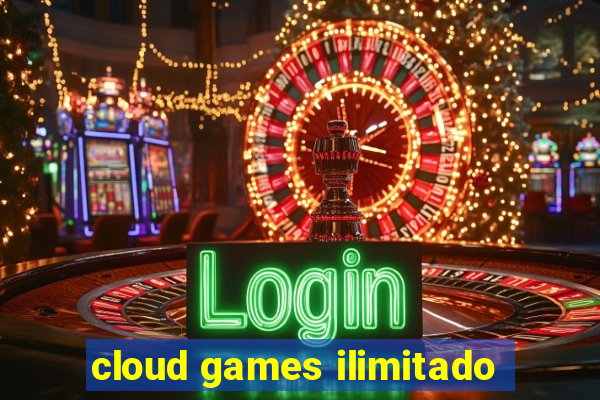 cloud games ilimitado