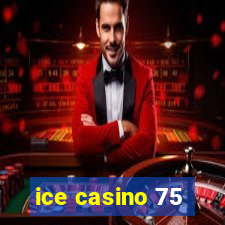 ice casino 75