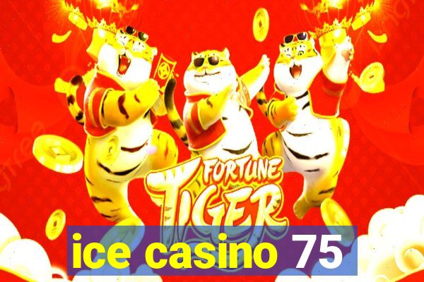 ice casino 75