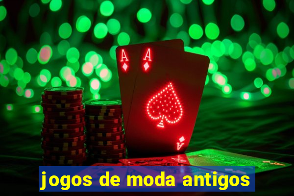 jogos de moda antigos