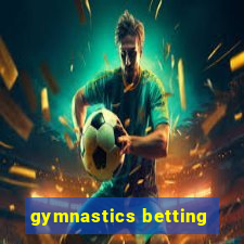 gymnastics betting