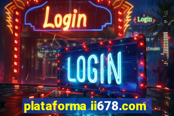 plataforma ii678.com