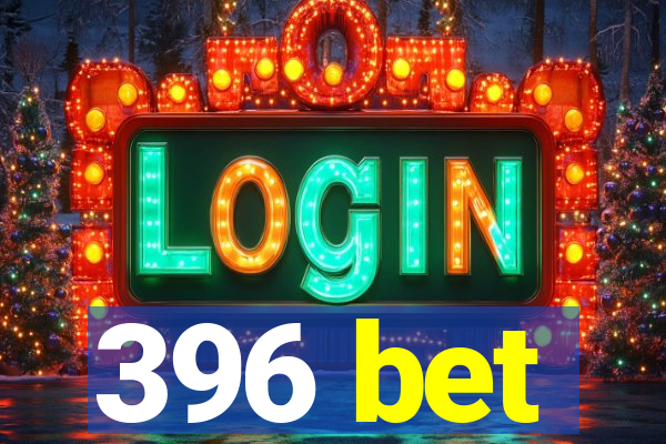 396 bet