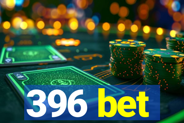 396 bet