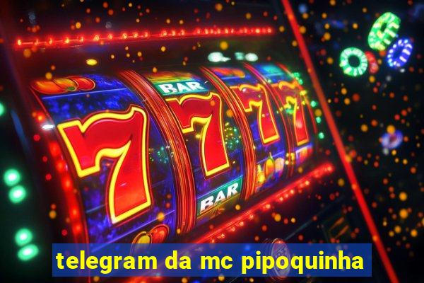 telegram da mc pipoquinha