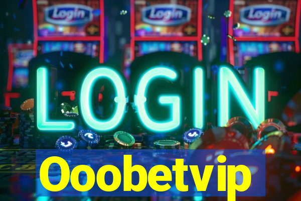 Ooobetvip