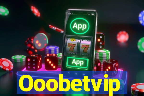 Ooobetvip