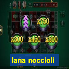 lana noccioli