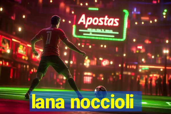 lana noccioli