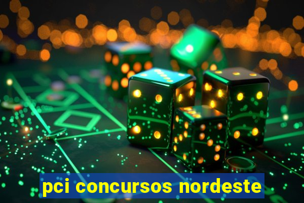 pci concursos nordeste