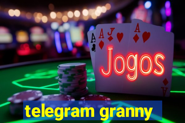 telegram granny