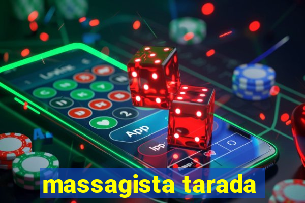 massagista tarada