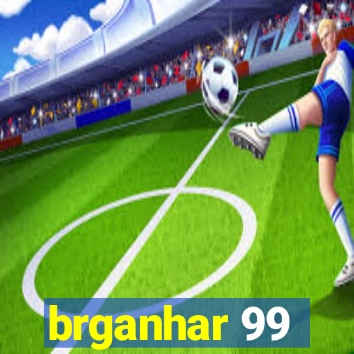 brganhar 99