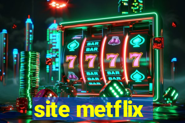 site metflix