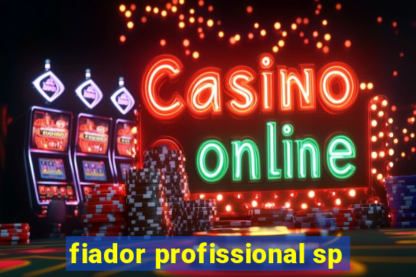 fiador profissional sp