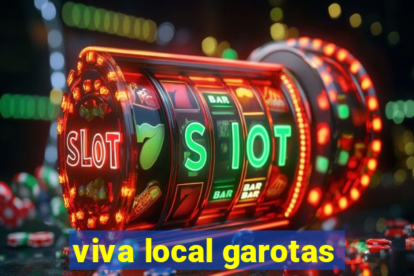 viva local garotas