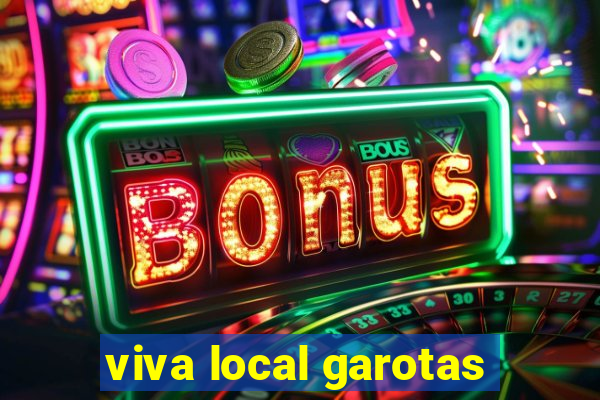 viva local garotas