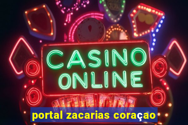 portal zacarias coraçao