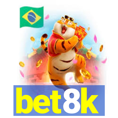 bet8k