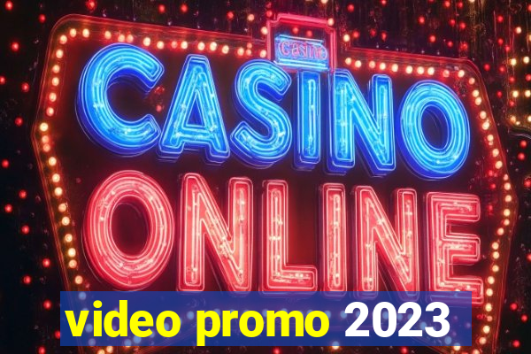 video promo 2023