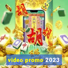 video promo 2023