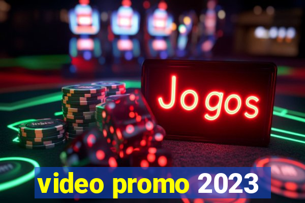 video promo 2023