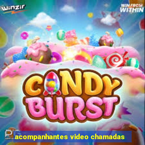 acompanhantes video chamadas