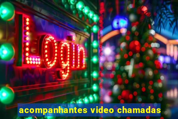 acompanhantes video chamadas