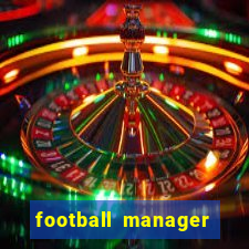 football manager 2021 touch 21.4.0 apk