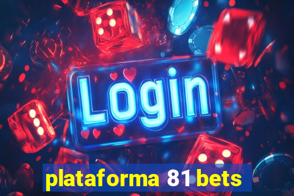 plataforma 81 bets