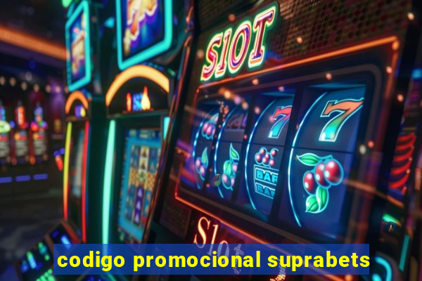 codigo promocional suprabets