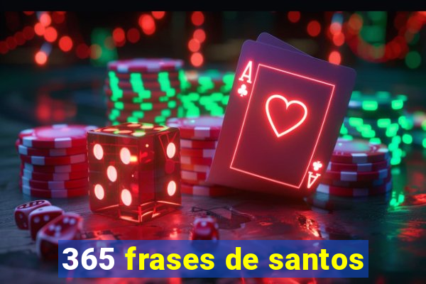 365 frases de santos