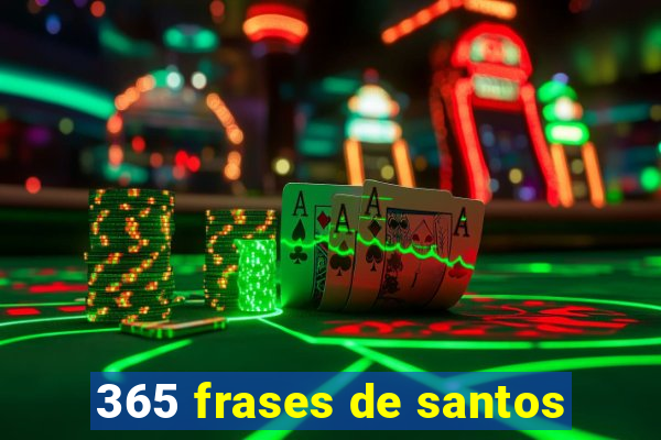 365 frases de santos