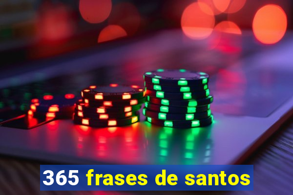 365 frases de santos