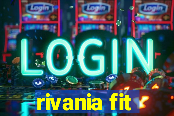 rivania fit