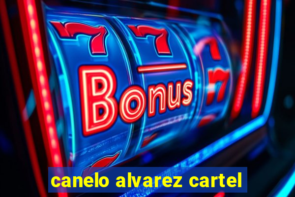 canelo alvarez cartel