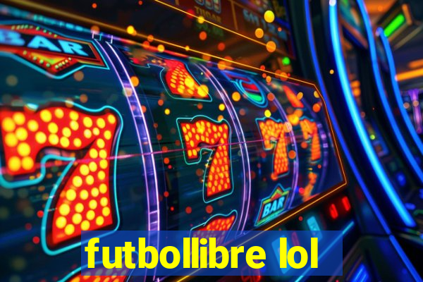 futbollibre lol