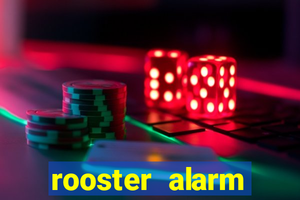 rooster alarm motorola download