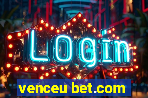 venceu bet.com