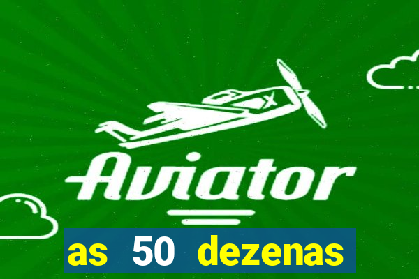 as 50 dezenas melhores de 20 pontos