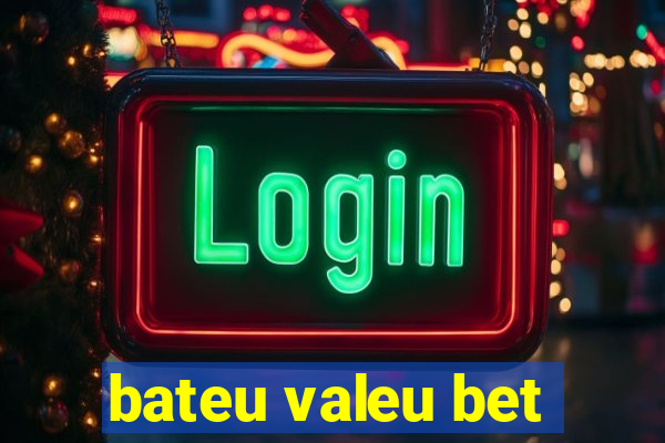 bateu valeu bet