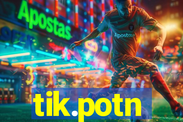 tik.potn