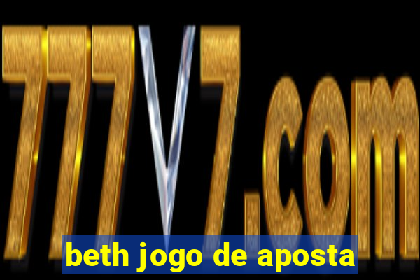 beth jogo de aposta